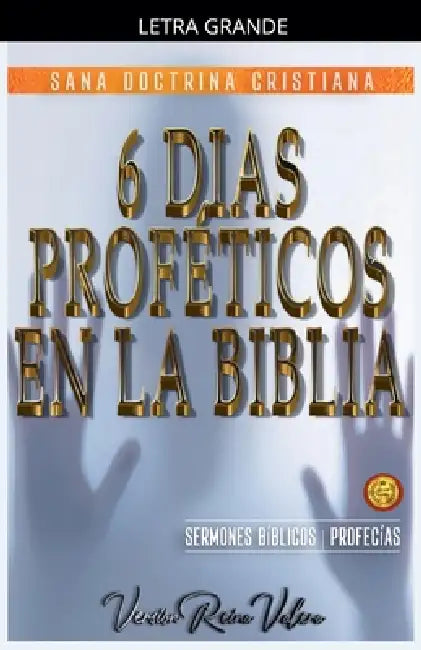 Seis Días Proféticos en la Biblia by Sermones Bíblicos