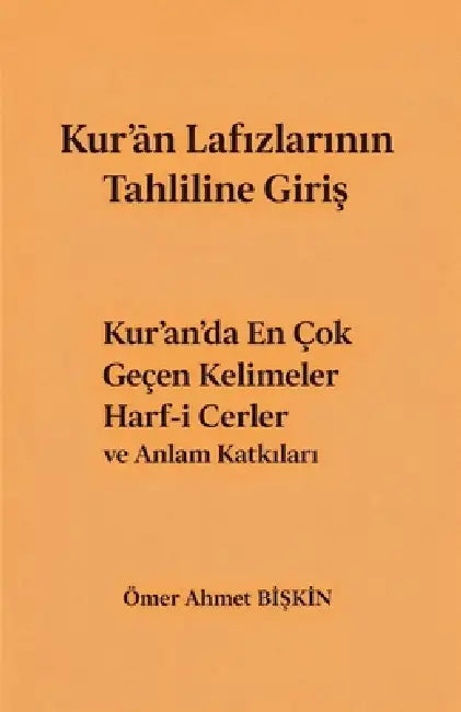 Kur'ân Lafızlarının Tahliline Giriş by Ömer Ahmet BİŞkİn