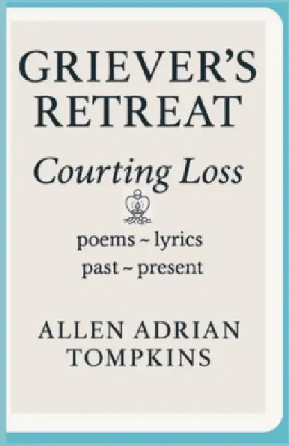 Griever's Retreat by Allen Adrian Tompkins