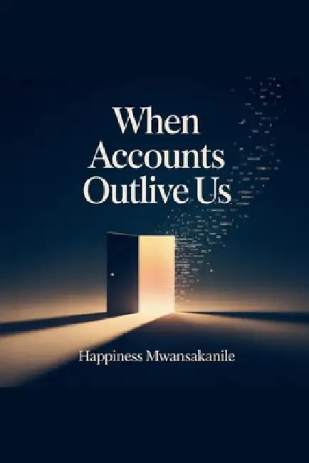 When Accounts Outlive Us by Preciousspark03designs