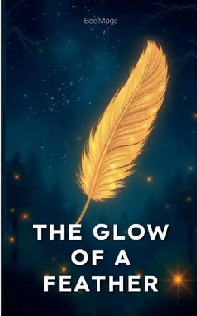 The Glow Of A Feather by Mage Abeille