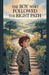 The Boy Who Followed the Right Path by Daniel K Bright
