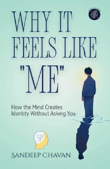 Why It Feels Like "Me" by Sandeep Chavan