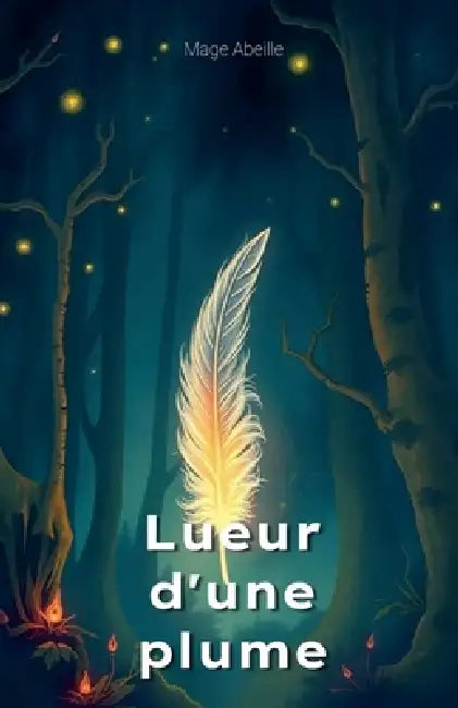 Lueur D'une Plume by Mage Abeille