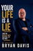 Your life is a lie: And the kingdom truth that will set you free by Bryan Davis