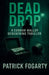 Dead Drop by Patrick Fogarty
