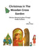 Christmas in The Wooden Cross Garden by No, Della D. Dawn