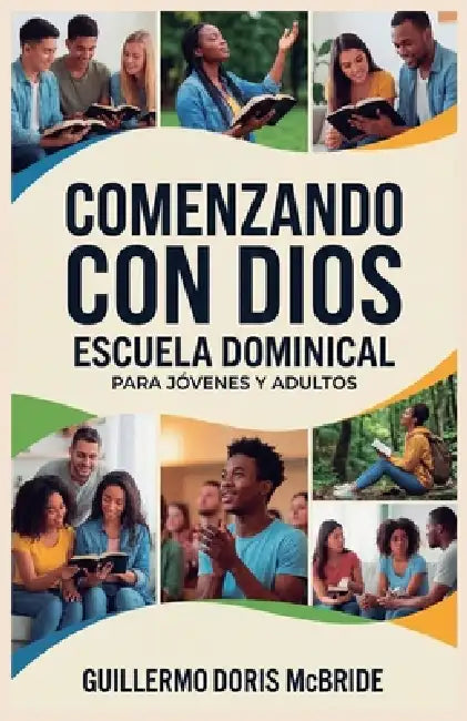Comenzando con Dios: Escuela Dominical by Guillermo Doris McBride