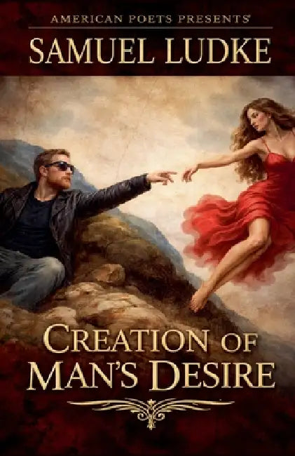 Creation of Man's Desire by Samuel Ludke