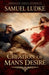 Creation of Man's Desire by Samuel Ludke