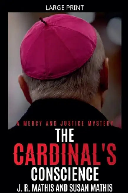The Cardinal's Conscience by J. R. Mathis, Susan Mathis