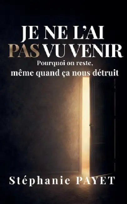Je ne l'ai pas vu venir by Stéphanie Payet