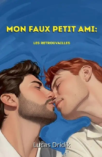 Mon faux petit ami: Les retrouvailles by Lucas Dridik