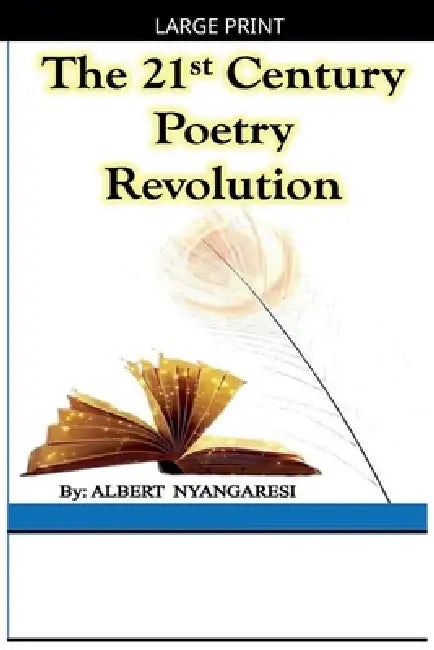 The 21st Century Poetry Revolution by Alberto, Albert Nyangaresi