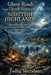 Ghost Roads and Death Signs of the Scottish Highlands by Tadhg Sheridan