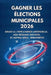 Gagner les Élections Municipales 2026: Grace a l'Intelligence Artificielle, les Réseaux Sociaux et Autres Idées Innovantes by Mustapha N