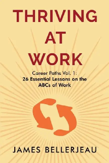 Thriving at Work by James Bellerjeau