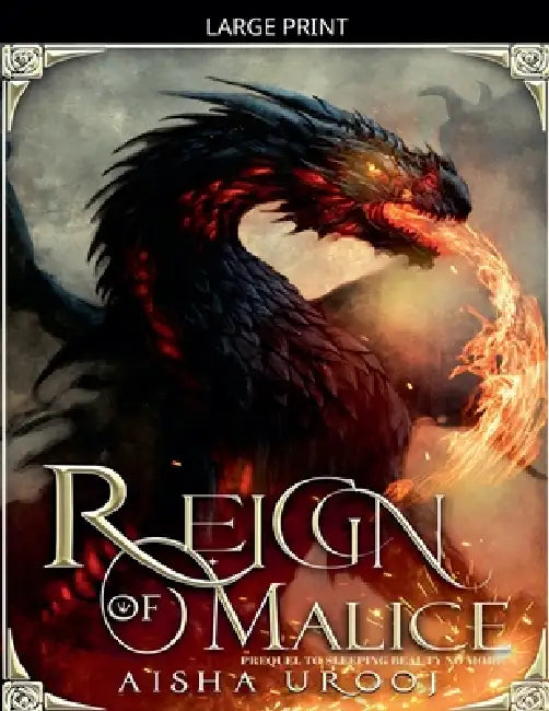 Reign of Malice: Prequel to Sleeping Beauty No More by Aisha Urooj