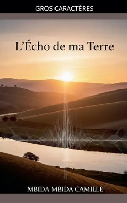 L'écho de ma terre by Mbida Mbida Camille