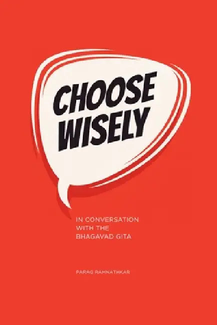 Choose Wisely by Parag Ramnathkar