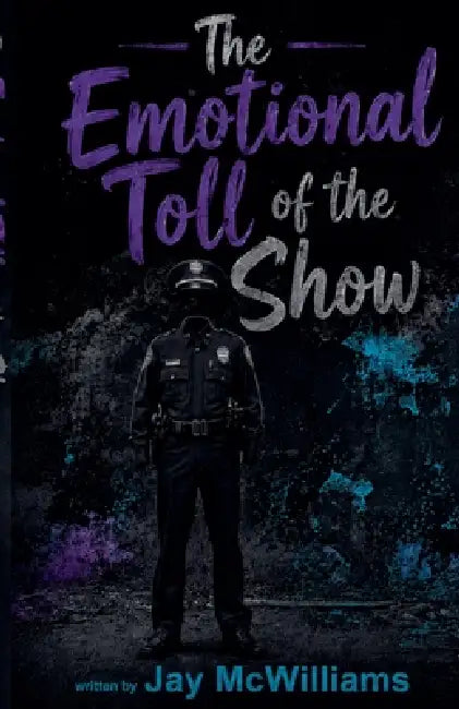 The Emotional Toll of the Show by Jay McWilliams