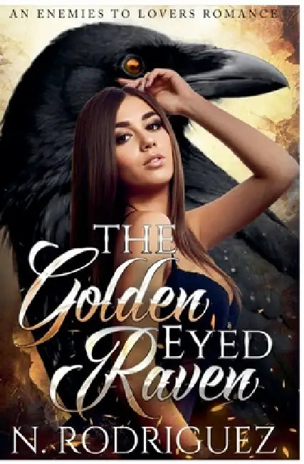 The Golden Eyed Raven by N. Rodriguez