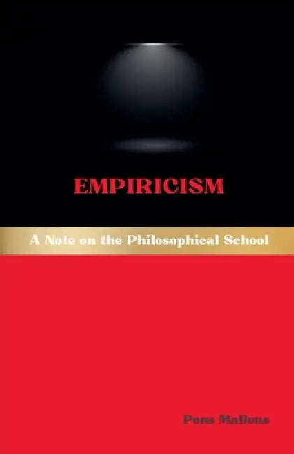 Empiricism: A Note on the Philosophical School by Pons Malleus