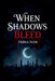 When Shadows Bleed by Debra Noir