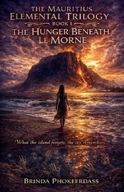 The Hunger Beneath Le Morne by Brinda Phokeerdass