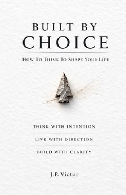 Built By Choice by J. P. Victor