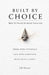 Built By Choice by J. P. Victor