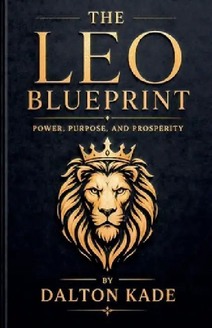 The Leo Blueprint by Dalton Kade