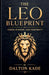 The Leo Blueprint by Dalton Kade