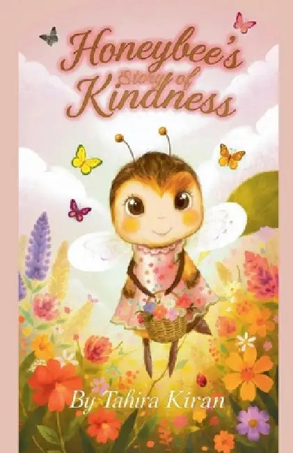 Honeybee's Story of Kindness by Tahira Kiran