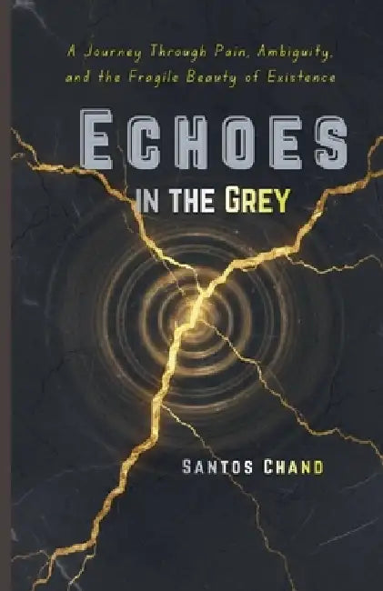 Echoes in the Grey by Santos Chand