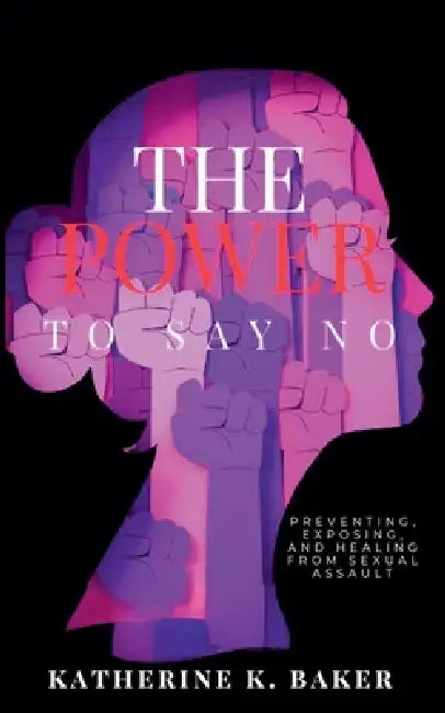 The Power To Say No by Katherine Baker