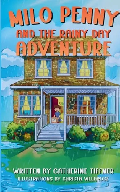 Milo Penny and the Rainy Day Adventure by Catherine Tiffner