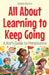 All About Learning to Keep Going: A Kid's Guide to Persistence by Shah Rukh