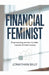 Financial Feminist: Empowering Women To Take Control of Their Money by Jonathan Billy