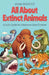 All About Extinct Animals: A Kid's Guide to Creatures Gone Forever by Anam Rasheed