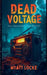 Dead Voltage - post apocalyptic emp thriller by Wyatt Locke