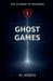 Ghost Games by P. J. Agness