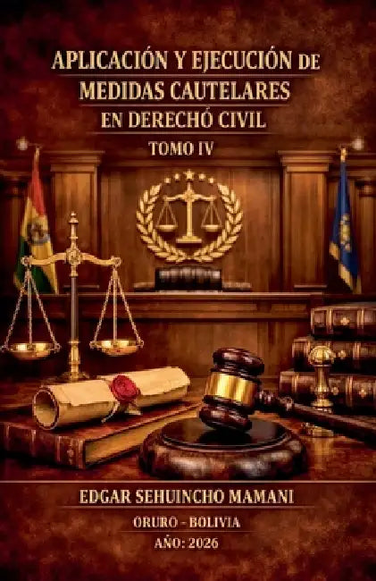 Aplicación y Ejecución de Medidas Cautelares en Derecho Civil IV by Edgar Sehuincho Mamani
