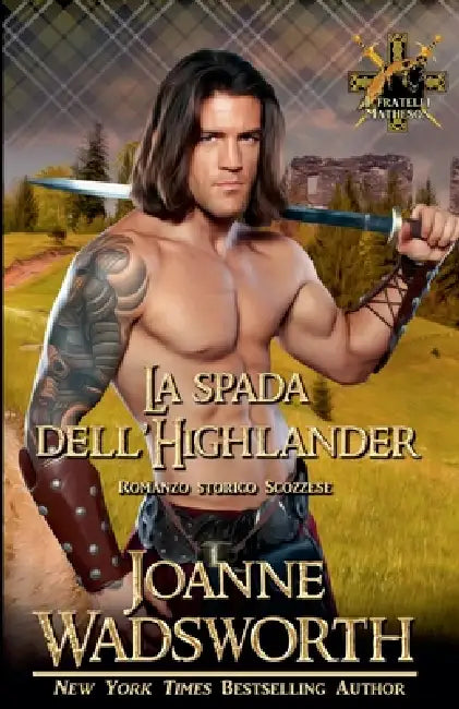 La spada dell'Highlander: Romanzo storico Scozzese by Joanne Wadsworth