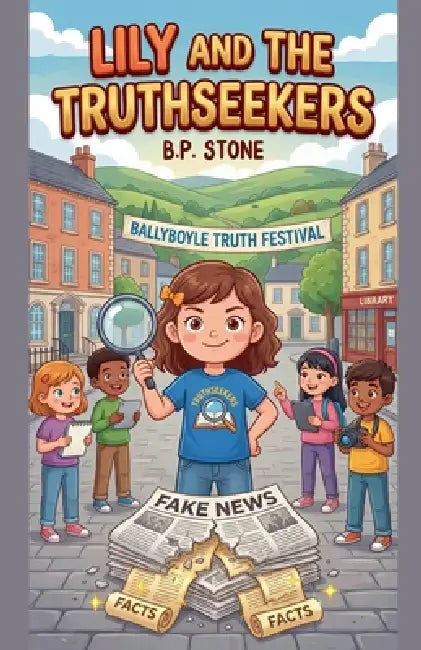 Lily and The Truth Seekers by B. P. Stone