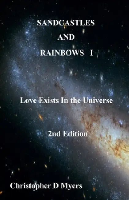 Sandcastles And Rainbows I: 2nd Edition by Christopher D. Myers