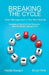 Breaking the Cycle: Talent Management in the New Normal by Bruce Prins, Habiba Balogun