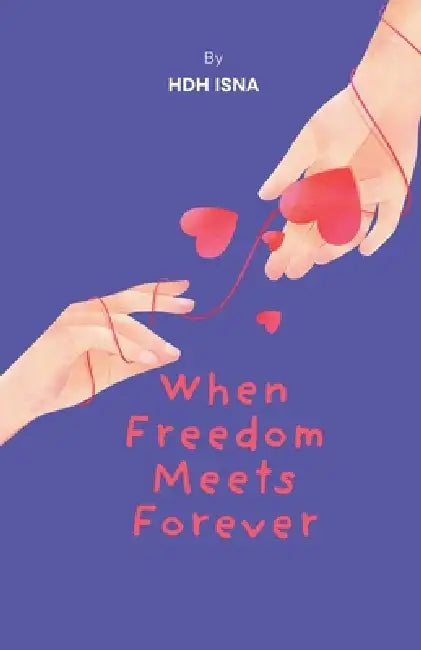When Freedom Meets Forever by Hdh