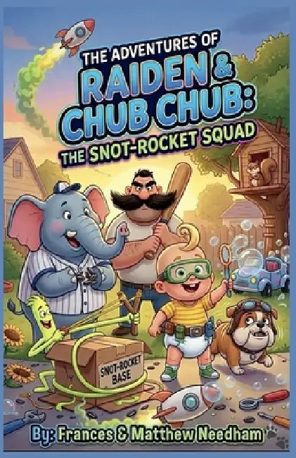 The Snot-Rocket Squad by Frances Needham, Matthew Needham