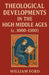 Theological Developments in the High Middle Ages (c. 1000-1300) by William Ford